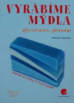 Vyr�b�me m�dla - �abatka Jaroslav